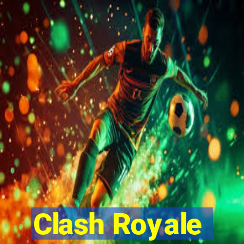 Clash Royale